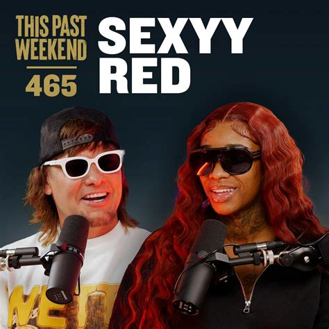 E465 Sexyy Red This Past Weekend W Theo Von Podcast Podtail