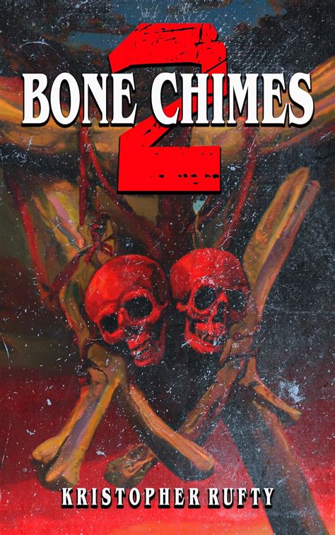Amazon Com Bone Chimes EBook Rufty Kristopher Beauregard Aron Kindle Store