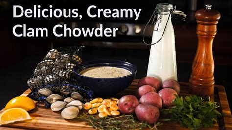 How To Make Delicious Creamy Clam Chowder Youtube