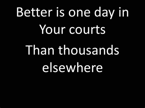 Better Is One Day Kutless With Lyrics Better Is One Day Praise And Worship Music Praise Songs