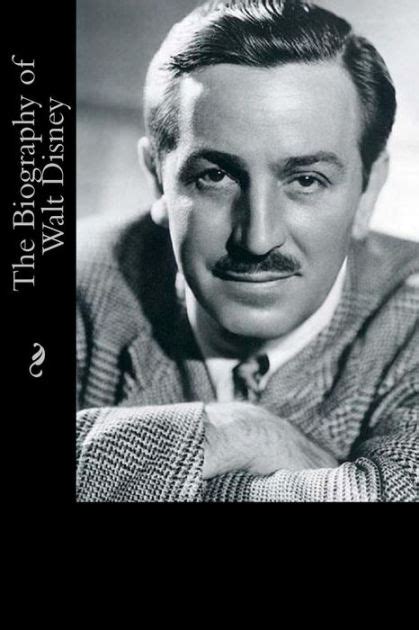 The Biography Of Walt Disney By Justin Cleary Paperback Barnes And Noble