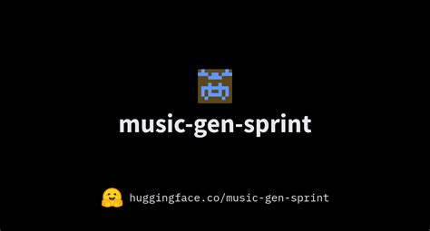 Music Gen Sprint Music Gen Sprint