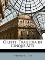 Oreste: Tragedia in Cinque Atti (Italian Edition) by Vittorio Alfieri ...