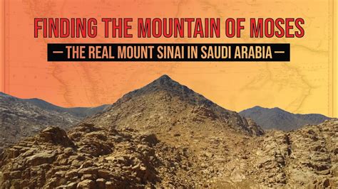Finding The Mountain Of Moses The Real Mount Sinai In Saudi Arabia