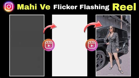 Instagram Viral Reel Video Editing Mahi Ve Flicker Flashing Reel