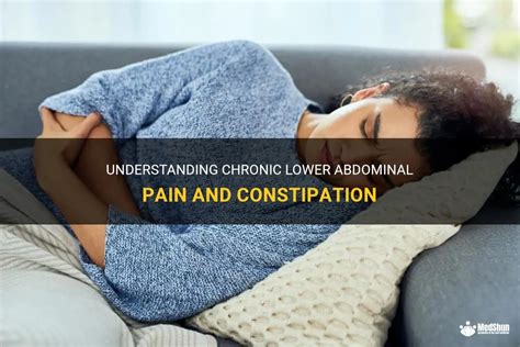 Understanding Chronic Lower Abdominal Pain And Constipation MedShun