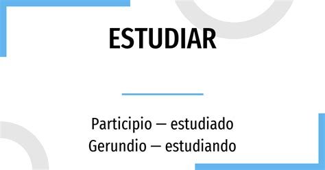 Conjugación Estudiar 🔸 Verbo Español En Todos Los Tiempos Y Formas