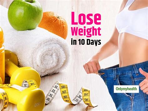Lose Weight In 10 Days With These Simple Tips Lose Weight In 10 Days