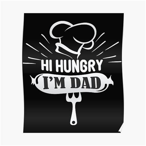 Hi Hungry Im Dad Hi Hungry Im Dad Meme Poster For Sale By Davinccidz Redbubble