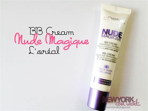 Bb Cream Nude Magique Di L Oréal Paris New York Can Wait Beauty Fashion Lifestyle