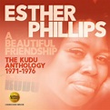 Esther Phillips: A Beautiful Friendship: The Kudu Anthology 1971-1976 ...