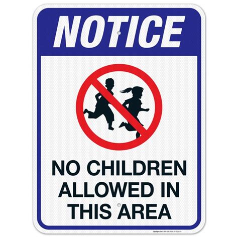 Notice No Children Allowed In This Area Sign Traffic Sign 18x24