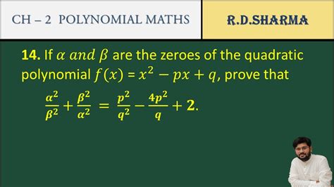 48 If Alpha And Beta The Zeroes Of Quadratic Polynomial F X X² Px Q Prove That α² β² β² α² P²