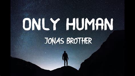 Jonas Brothers Only Human Lyrics Youtube