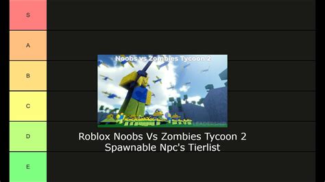 Roblox Noobs Vs Zombies Tycoon 2 Spawnable Npc Tier List Youtube
