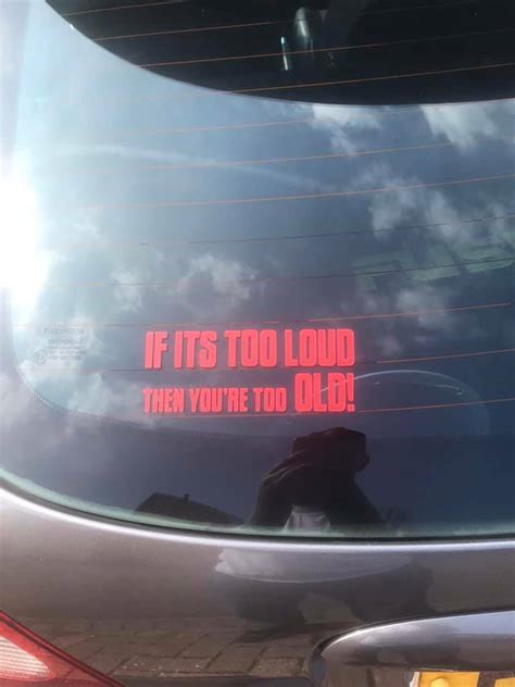 If Its Too Loud Then Youre Your Too Old Funny Car Stickers Decals Jdm Jap Drift Ebay