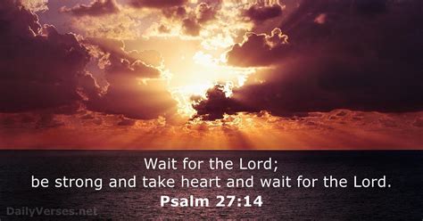 See more ideas about psalms, bible, bible psalms. Psalm 27:14 - Bible verse of the day - DailyVerses.net
