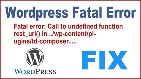 Fix Wordpress Fatal Error Call To Undefined Function Rest In Wp Content Plugins Td
