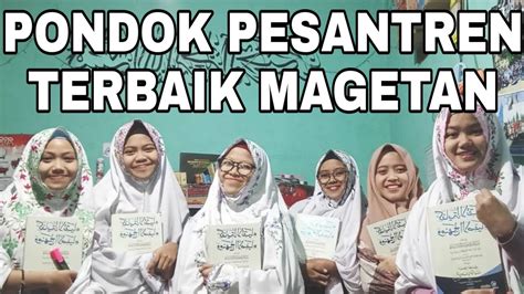 pondok pesantren terbaik di magetan jawa timur temboro sintesa darul ulum poncol dll youtube