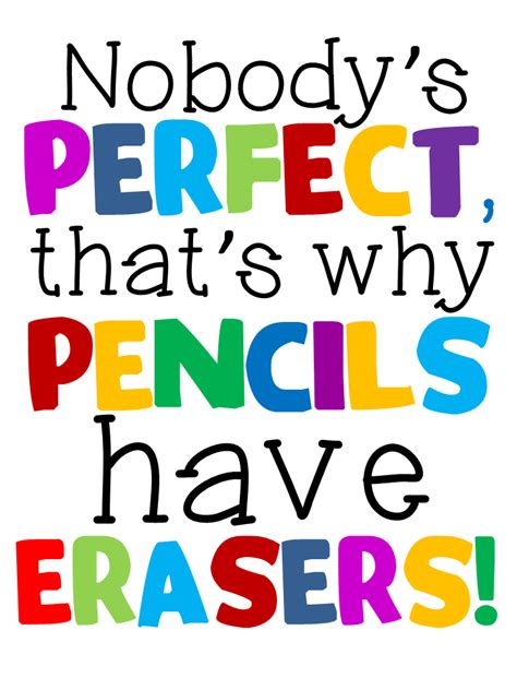The Words Nobodys Perfect Thats Why Pencils Have Erasers On It