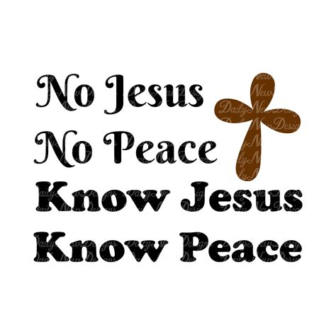 No Jesus No Peace Know Jesus Know Peace Svg Motivational Etsy
