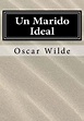 Un Marido Ideal by Oscar Wilde, Paperback | Barnes & Noble®