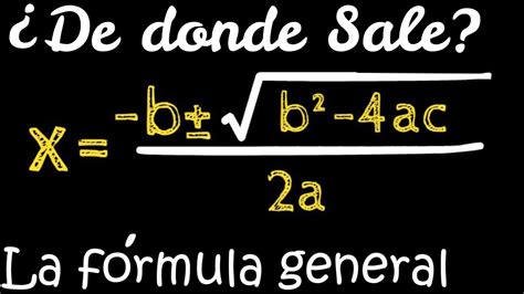 La Fórmula General Deducción Álgebra Youtube