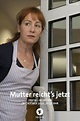 Mutter Reicht's Jetzt (Film, 2016) - MovieMeter.nl