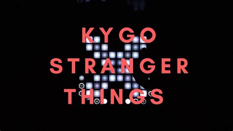 Kygo Stranger Things Ft Onerepublic Alan Walker Remix