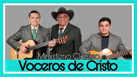 Coros De Hoy Y Siempre Ministerio ClÁsico Voceros De Cristo Youtube