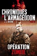 Opération zombie - Les chroniques de l'Armageddon, tome 3