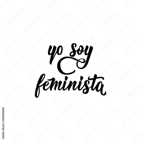 Text In Spanish I Am A Feminist Feminism Quote Woman Motivational Slogan Lettering Vector