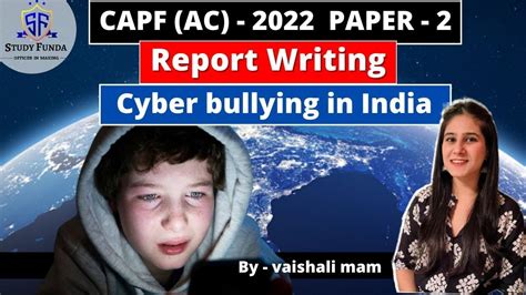 CAPF AC 2022 PAPER 2 Report Writing Cyber Bullying In India