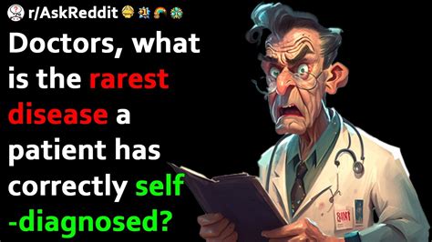 doctors what is the rarest disease a patient has self diagnosed correctly reddit stories