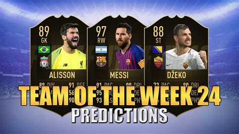 Fifa 19 Team Of The Week 24 Predictions Totw 24 W Messi Alisson