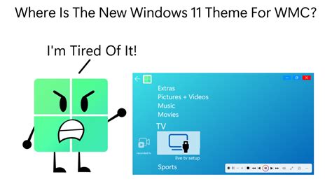 Where Is The New Windows 11 Theme For Wmc By Theepicbcompanypoeda On