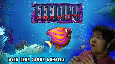 GAME JAMAN BAPAK IBU KALIAN Feeding Frenzy YouTube