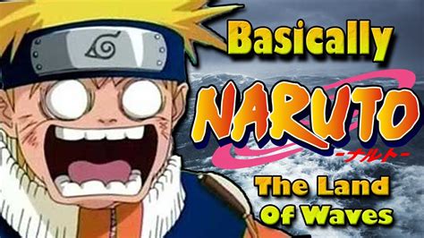 Naruto In 7 Minutes Basically The Land Of Waves Youtube