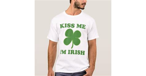 kiss me i m irish t shirt zazzle