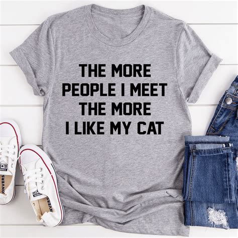 The More People I Meet The More I Like My Cat Tee Peachy Sunday