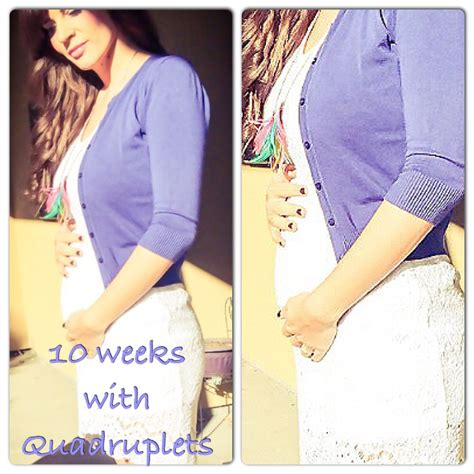 10 Weeks Pregnant With Quadruplets 10 Weeks Pregnant Pregnancy Photos Pregnant