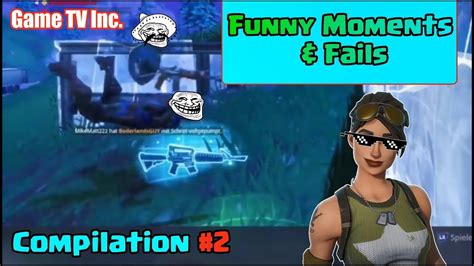 Fortnite Funny Moments And Fails Compilation 2 Youtube