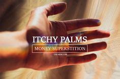 But, if you have an itchy left palm and it itches for a few seconds then goes away it could mean the following: Itchy palms and money... If your left palm is itchy money is coming to you...If your right palm ...
