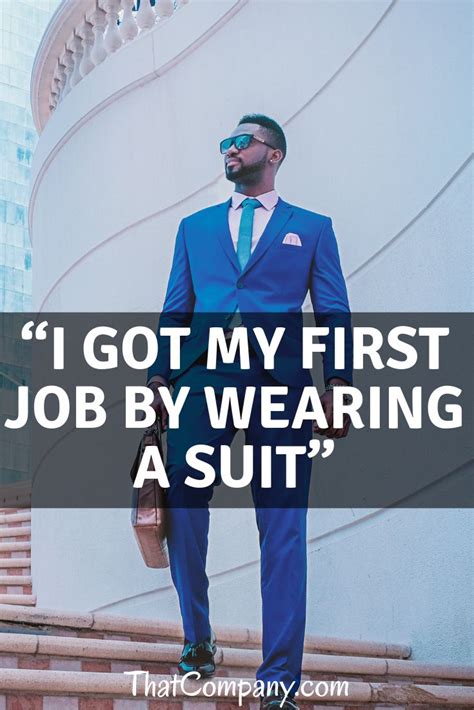 I Got My First Job By Wearing A Suit I Was Chatting With An Older Gentleman The Other Day At A