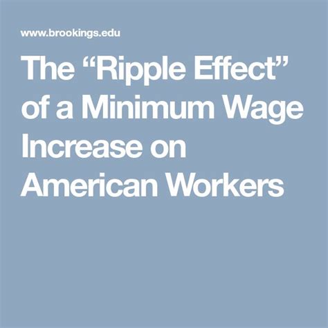 The Ripple Effect Of A Minimum Wage Increase On American Workers