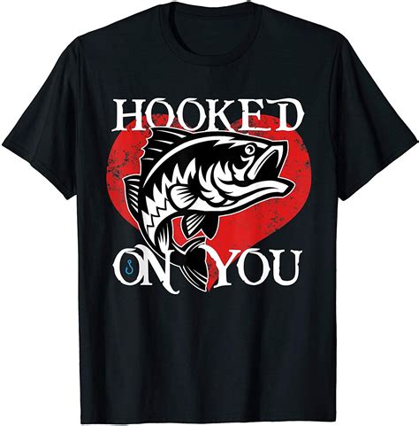 Valentines Day Hooked On You Fishing Graphic T Shirt T Shirt Shirts