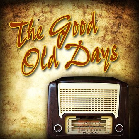 The Good Old Days — Radio City Lastfm