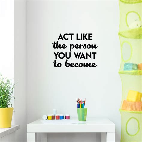 Vinyl Wall Art Decal Act Like The Person You Want To Become 165 X