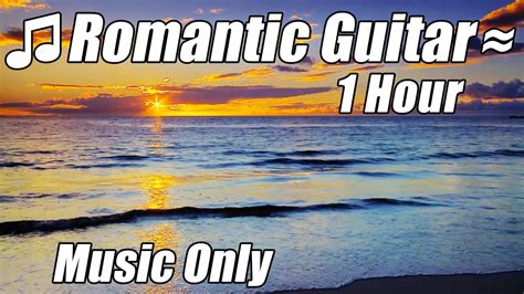 Romantic Guitar Music Relaxing Instrumental Acoustic Classical Songs
