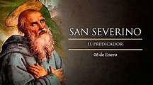Hoy es la fiesta de San Severino predicador de la Iglesia